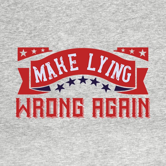 Make Lying Wrong Again Anti Trump Political by Goodplan